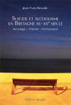 SUICIDE ET ALCOOLISME EN BRETAGNE AU XX� SI�CLE
